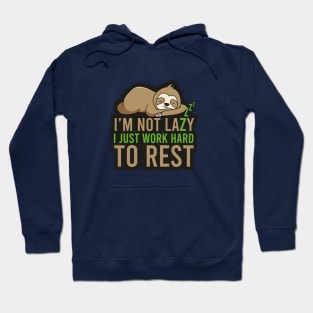 I Am Not Lazy Hoodie